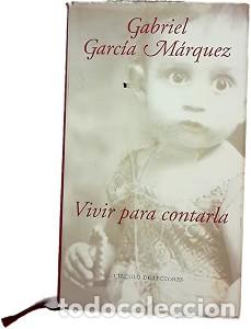 Libros antiguos: Vivir para contarla - Gabriel Garc&iacute;a M&aacute;rquez - C&iacute;rculo de Lectores