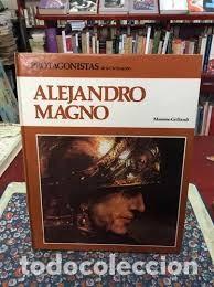 Libros antiguos: Alejandro Magno - Massimo Grillandi - Protagonistas de la Civilizaci&oacute;n