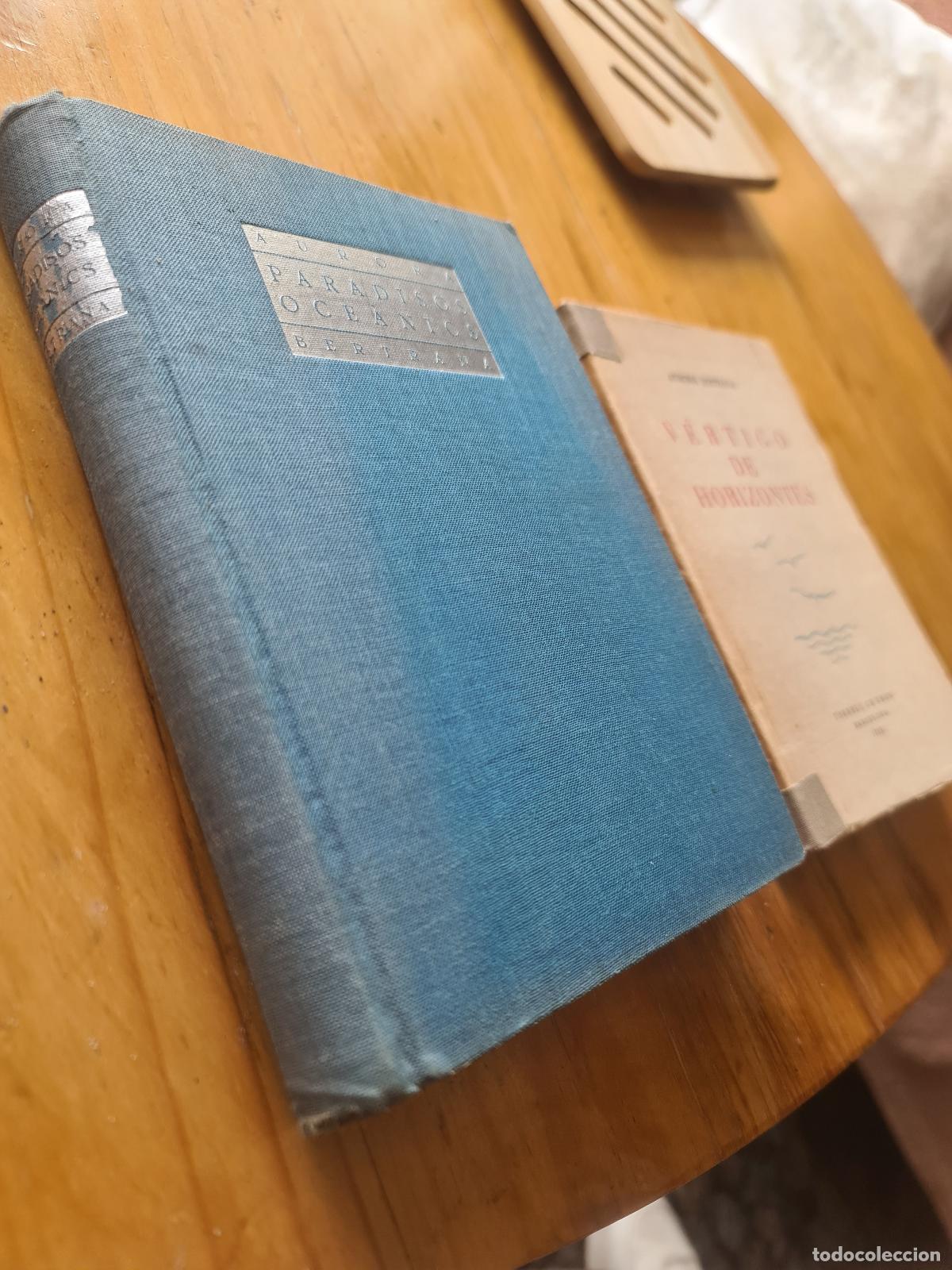 Libros antiguos: Aurora Bertrana. Lote: Vertigo de Horozontes, 1953, dedicado. Paradisos Oce&agrave;nics, 1930. Proa. 1a ed