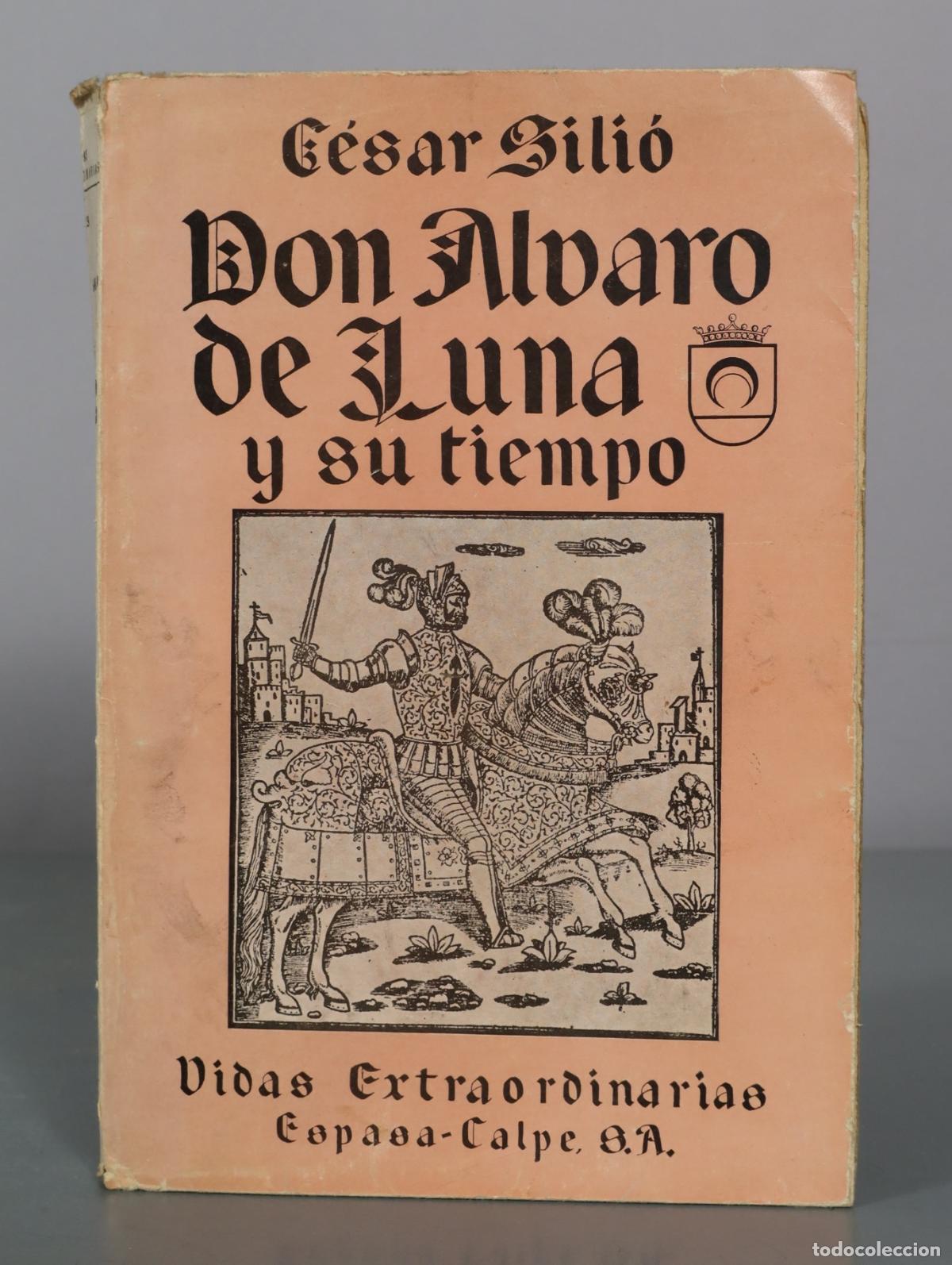 Libros antiguos: Don Alvaro de Luna y su tiempo - C&eacute;sar Sili&oacute; - Espasa-Calpe