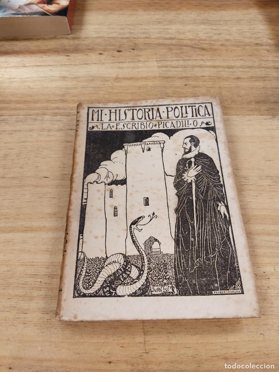Libros antiguos: Mi Historia Pol&iacute;tica la Escribi&oacute; Picadillo - Manuel Mar&iacute;a Puga y Parga (Picadillo)