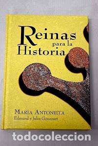 Libros antiguos: Mar&iacute;a Antonieta: Reinas para la Historia - Edmund y Jules Goncourt - Club Internacional del Libro