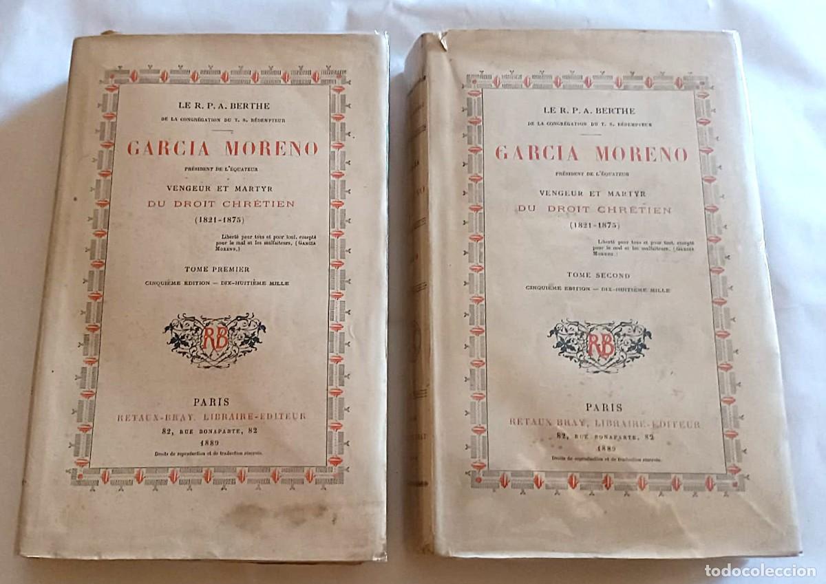 Libros antiguos: A&ntilde;o 1888: Garc&iacute;a Moreno, presidente del Ecuador, vengador y m&aacute;rtir del derecho cristiano. 1821-1875