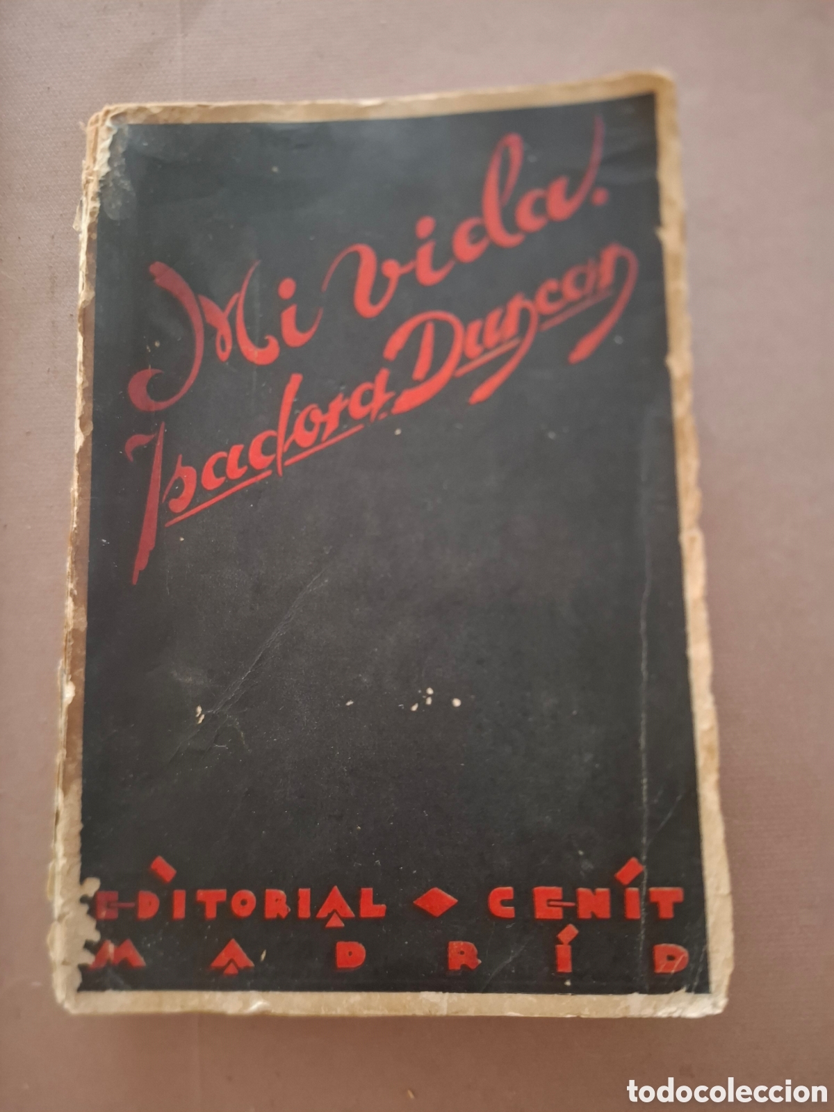 Libros antiguos: Mi vida - Isadora Duncan - 1929.- 1&ordf; edici&oacute;n