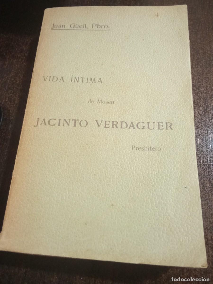 Libros antiguos: VIDA &Iacute;NTIMA DE MOSSEN JACINTO VERDAGUER. - G&Uuml;ELL, JOAN.