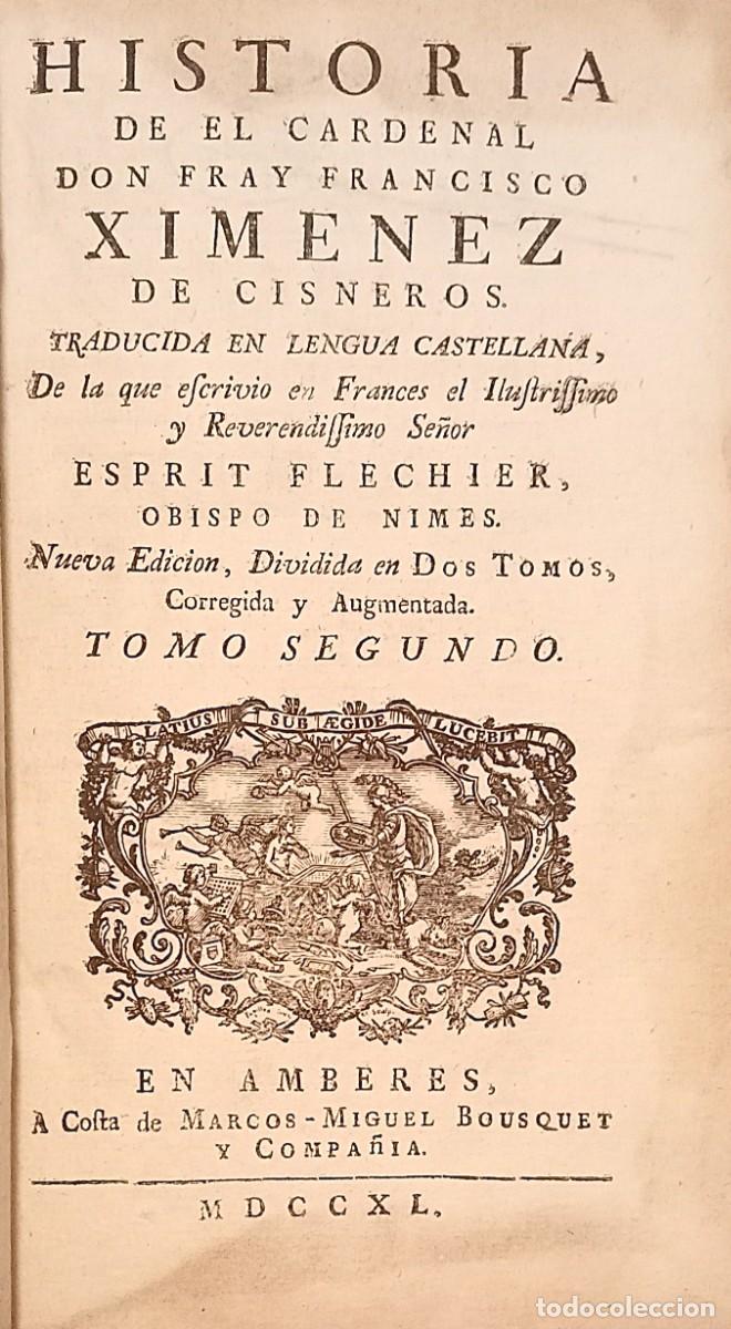 Libros antiguos: Historia de el cardenal Don Fray Francisco Xim&eacute;nez de Cisneros. Amberes, 1740.