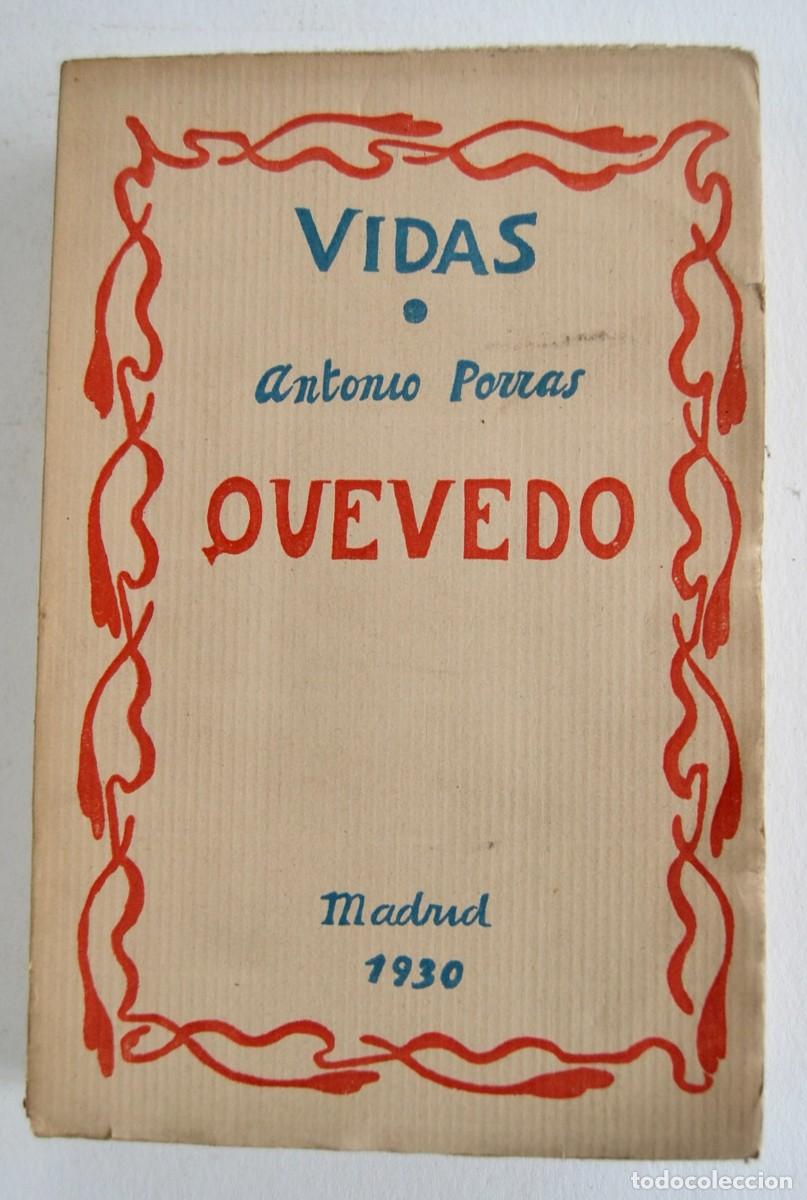 Libros antiguos: Antonio Porras. Vidas. &rdquo;Quevedo&rdquo;. Editorial Plutarco. Primera Edici&oacute;n. Madrid 1930. Ejemplar intonso