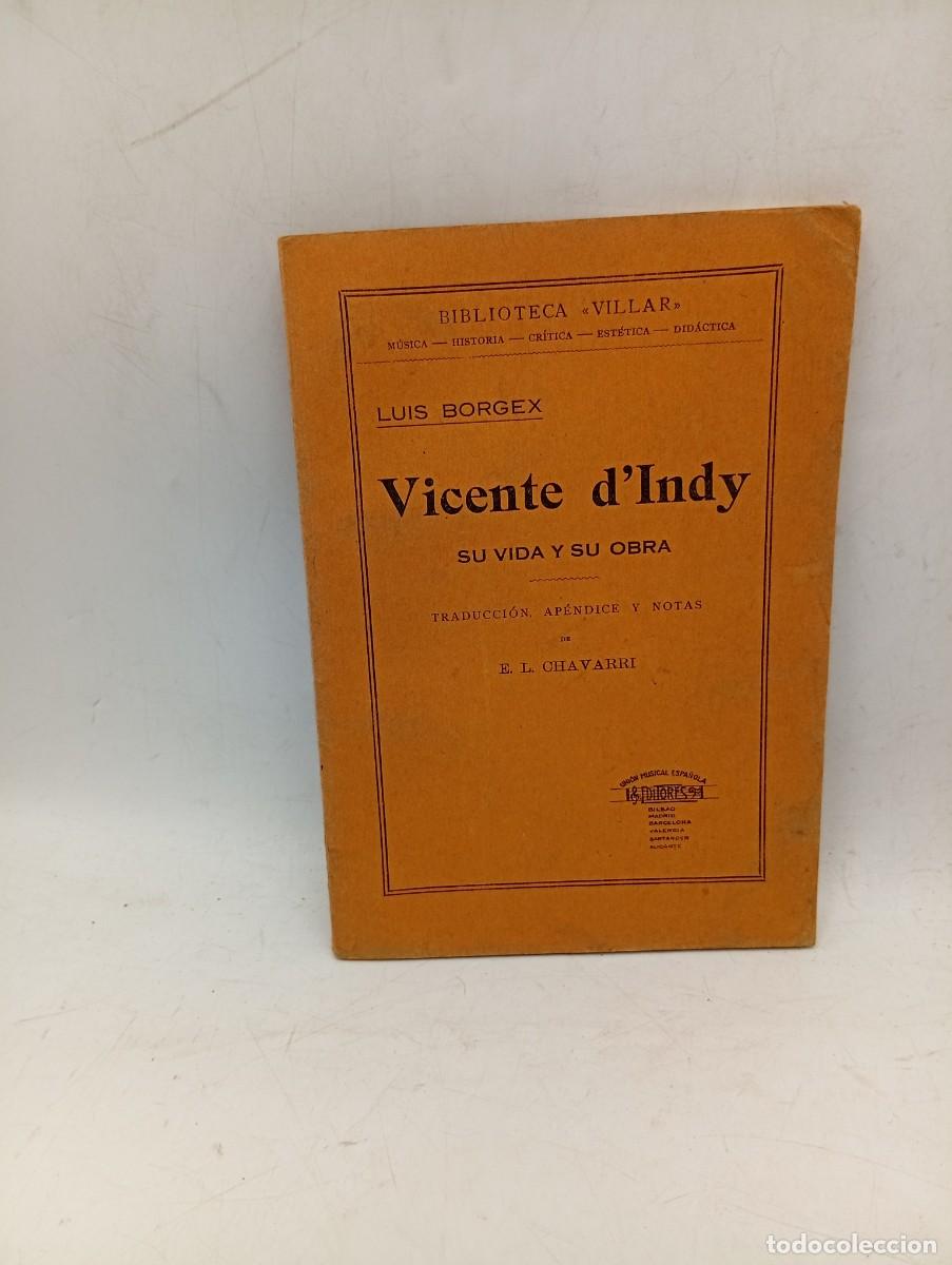 Libros antiguos: VICENTE D&acute;INDY. SU VIDA Y OBRA. LUIS BORGEX. TRADUCCION E. L. CHAVARRI. 1921. PAGS : 41.
