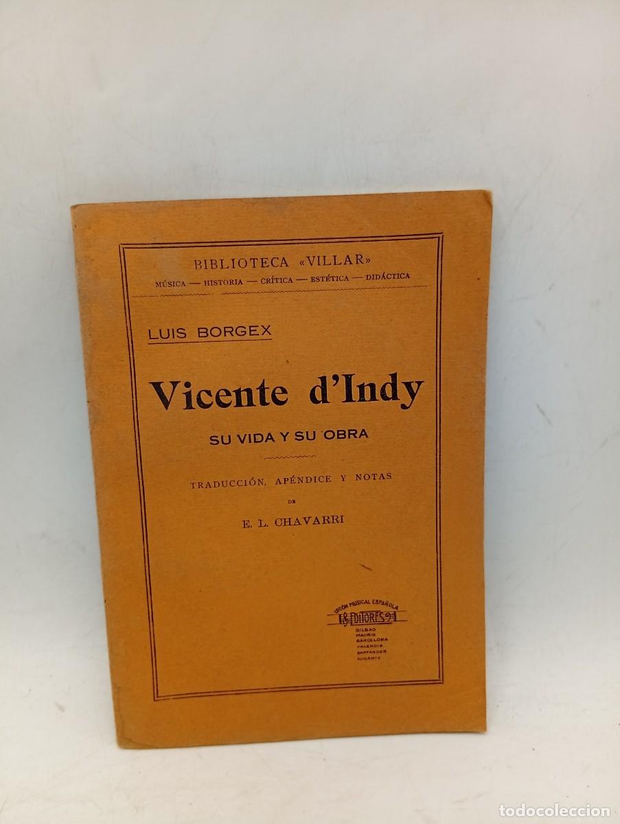 Libros antiguos: VICENTE D&acute;INDY. SU VIDA Y OBRA. LUIS BORGEX. TRADUCCION E. L. CHAVARRI. 1921. PAGS : 41.