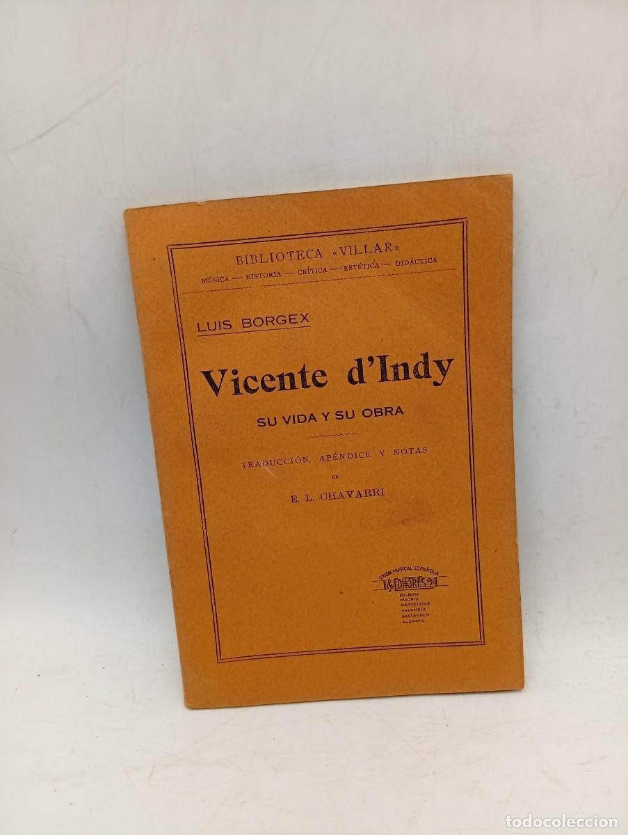 Libros antiguos: VICENTE D&acute;INDY. SU VIDA Y OBRA. LUIS BORGEX. TRADUCCION E. L. CHAVARRI. 1921. PAGS : 41.