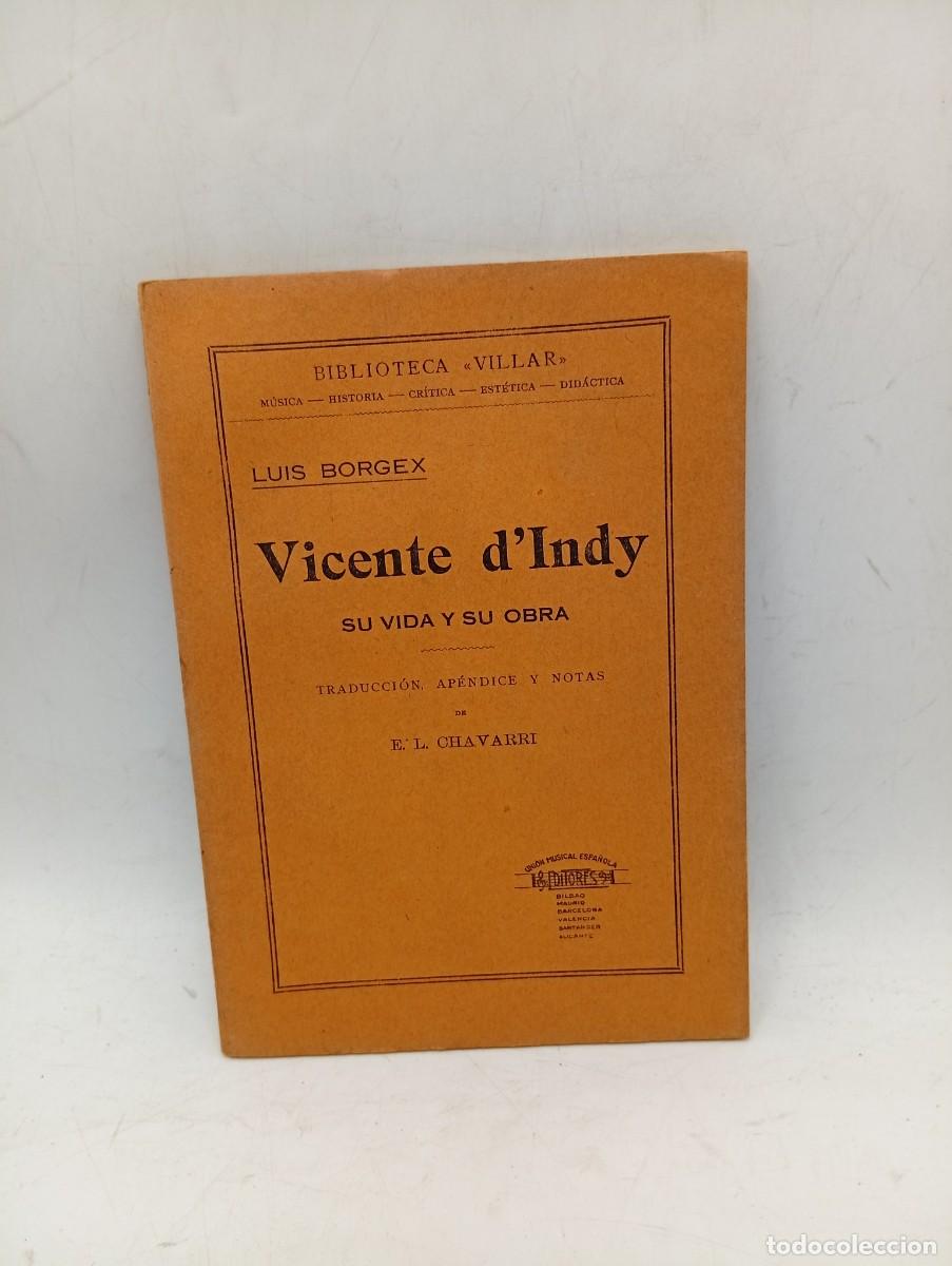 Libros antiguos: VICENTE D&acute;INDY. SU VIDA Y OBRA. LUIS BORGEX. TRADUCCION E. L. CHAVARRI. 1921. PAGS : 41.