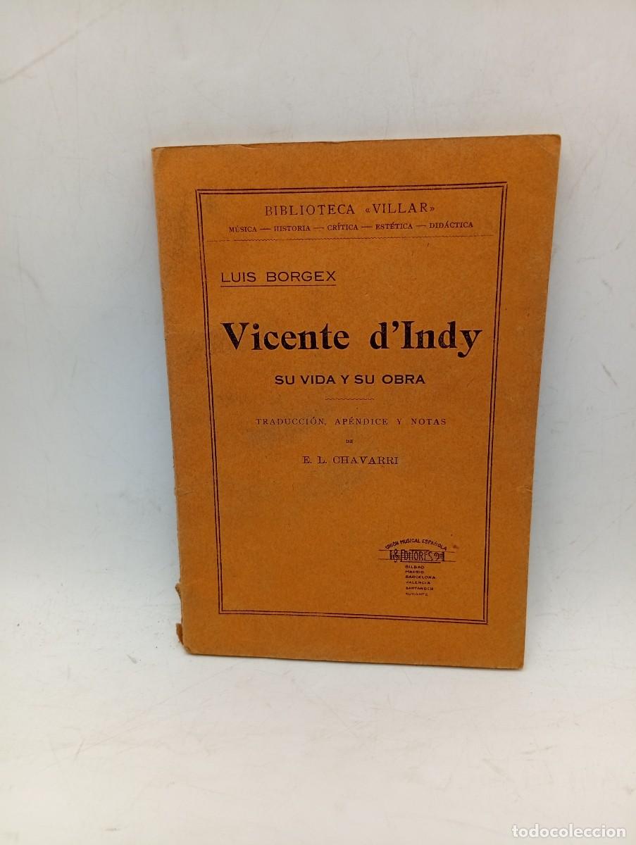 Libros antiguos: VICENTE D&acute;INDY. SU VIDA Y OBRA. LUIS BORGEX. TRADUCCION E. L. CHAVARRI. 1921. PAGS : 41.