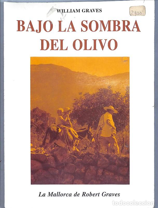 Libros antiguos: Bajo la sombra del olivo: La Mallorca de William Graves - Graves, William - Editorial HESPERUS