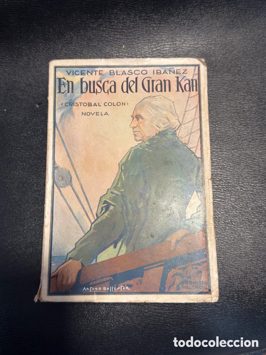 Libros antiguos: VICENTE BLASCO IB&Aacute;&Ntilde;EZ &ndash; EN BUSCA DEL GRAN KAN (CRIST&Oacute;BAL COL&Oacute;N)