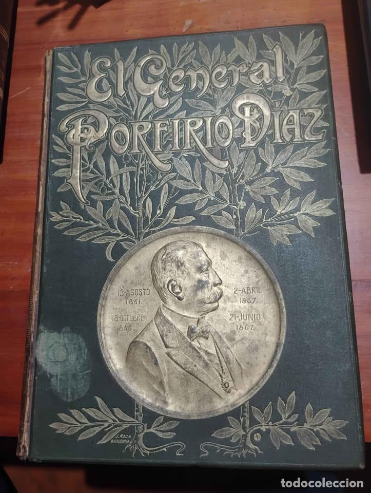 Libros antiguos: El General Porfirio D&iacute;az por Bernardo Reyes 1903