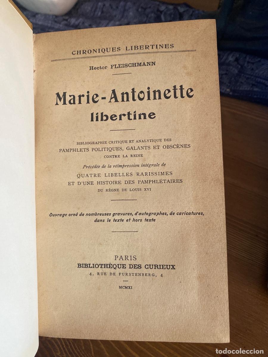 Libros antiguos: MARIE ANTOINETTE LIBERTINE . CRONIQUES LIBERTINES HECTOR FLEISCHMANN 1911