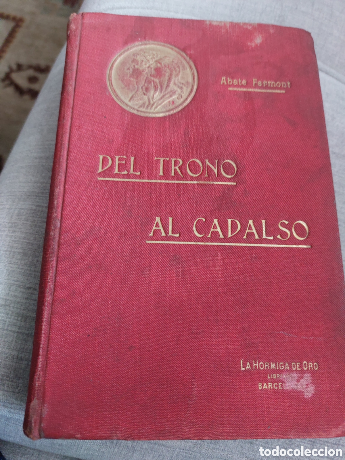 Libros antiguos: Del trono al Cadalso Memorias Abate Fermont Revoluci&oacute;n Francesa
