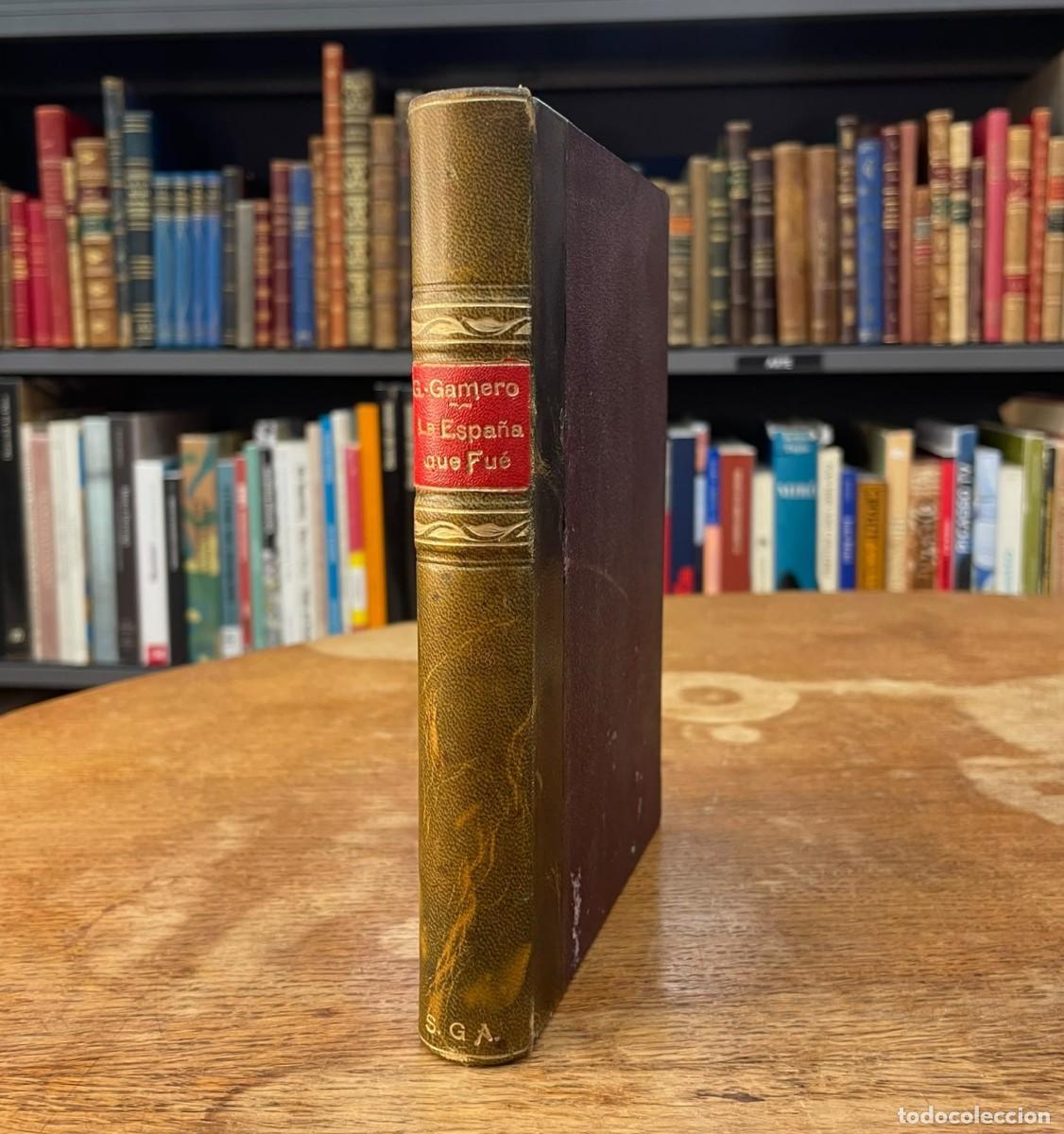 Libros antiguos: LA ESPA&Ntilde;A QUE FUE. E. GUTI&Eacute;RREZ-GAMERO. DEDICADO A SALVADOR GONZ&Aacute;LEZ ANAYA. MADRID. 1929.
