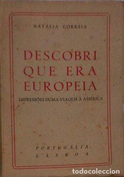 Libros antiguos: CORREIA. (Nat&aacute;lia) - DESCOBRI QUE ERA EUROPEIA: IMPRESS&Otilde;ES DUMA VIAGEM A AM&Eacute;RICA.