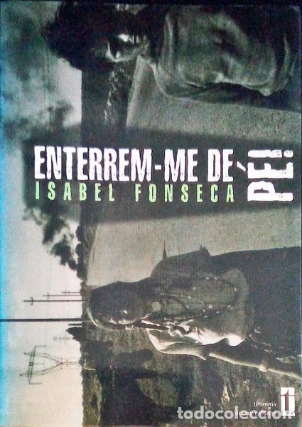 Libros antiguos: FONSECA. (Isabel) - ENTERREM-ME DE P&Eacute;, OS CIGANOS E A SUA JORNADA.