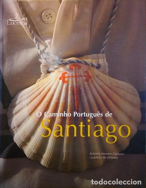 Libros antiguos: ALMEIDA. (Louren&ccedil;o de) - O CAMINHO PORTUGU&Ecirc;S DE SANTIAGO.