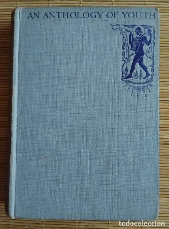 Libros antiguos: An Anthology of Youth in Verse and Prose - Susan Miles - John Lane The Bodley Head - 1925 - London