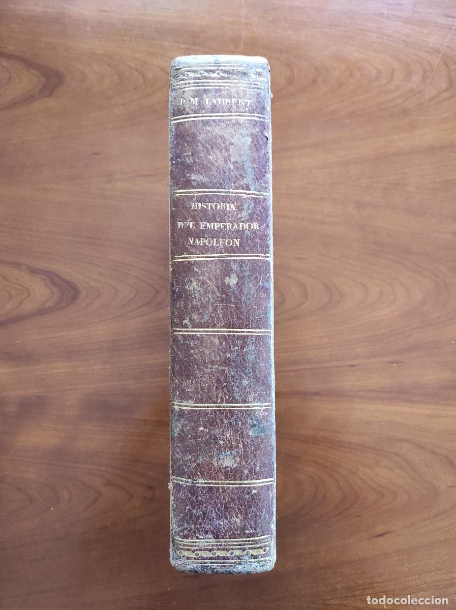 Libros antiguos: HISTORIA DEL EMPERADOR NAPOLE&Oacute;N - P. M. LAURENT DEL ARDECHE - NUEVA EDICI&Oacute;N - BARCELONA A&Ntilde;O 1848