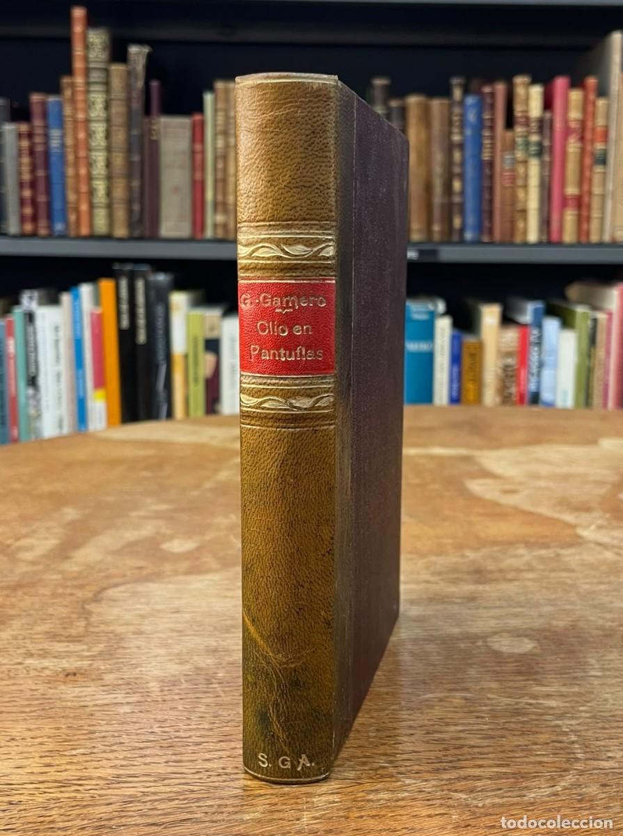 Libros antiguos: CL&Iacute;O EN PANTUFLAS. E. GUTIERREZ-GAMERO. DEDICADO A SALVADOR GONZALEZ ANAYA. 1930