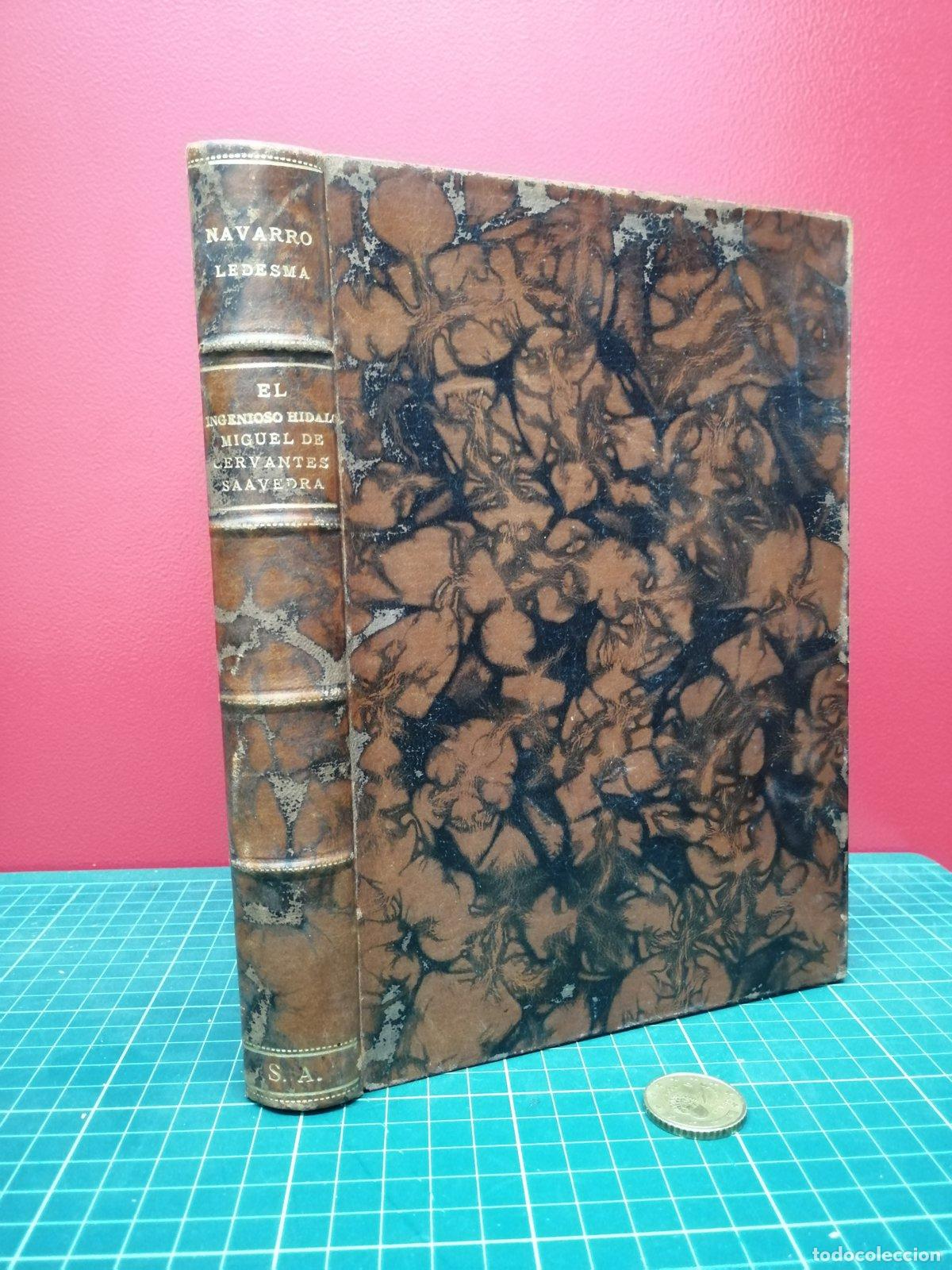 Libros antiguos: El ingenioso hidalgo Miguel de Cervantes Saavedra 1905 - Francisco Navarro y Ledesma