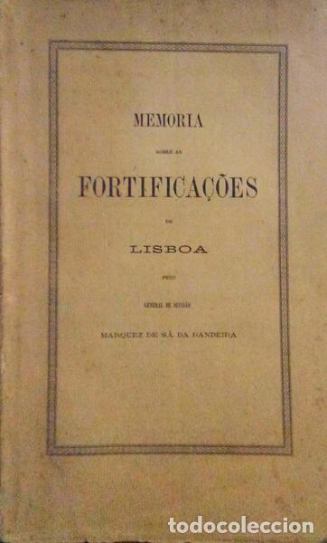 Libros antiguos: S&Aacute; DA BANDEIRA. (Marquez de) - MEMORIA SOBRE AS FORTIFICA&Ccedil;&Otilde;ES DE LISBOA.