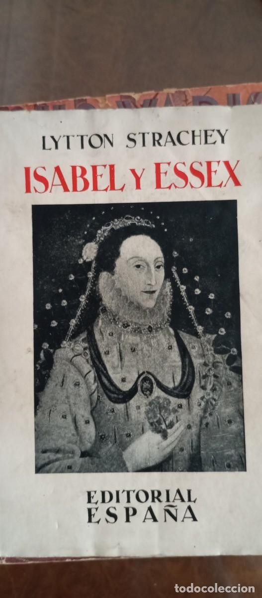 Libros antiguos: ISABEL Y ESSEX, LYTTON STRACHEY, EDITORIAL ESPA&Ntilde;A