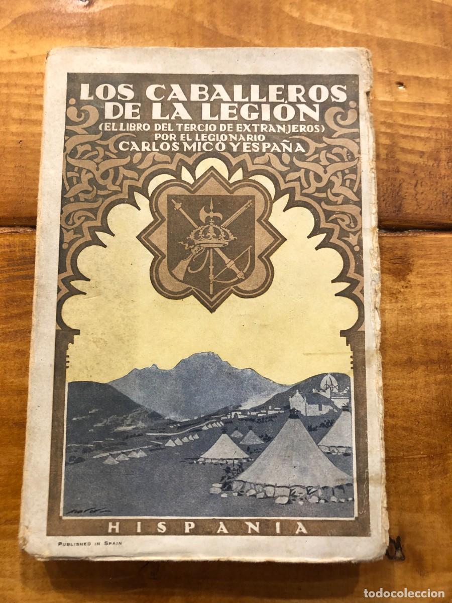 Libros antiguos: Los caballeros de la legi&oacute;n - Carlos Mico y Espa&ntilde;a - 1922