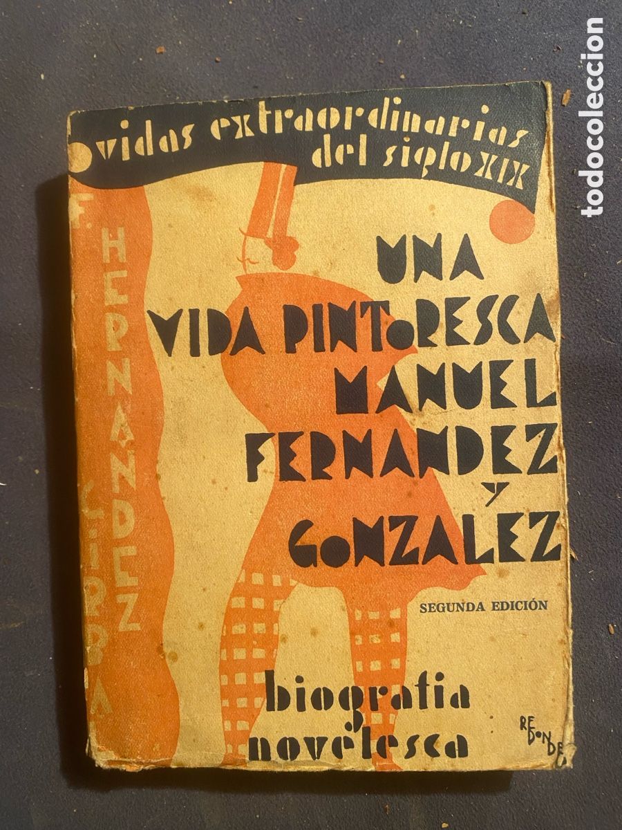 Libros antiguos: F. HERN&Aacute;NDEZ GIRBAL: - UNA VIDA PINTORESCA: MANUEL FERN&Aacute;NDEZ Y GONZ&Aacute;LEZ - (1931)