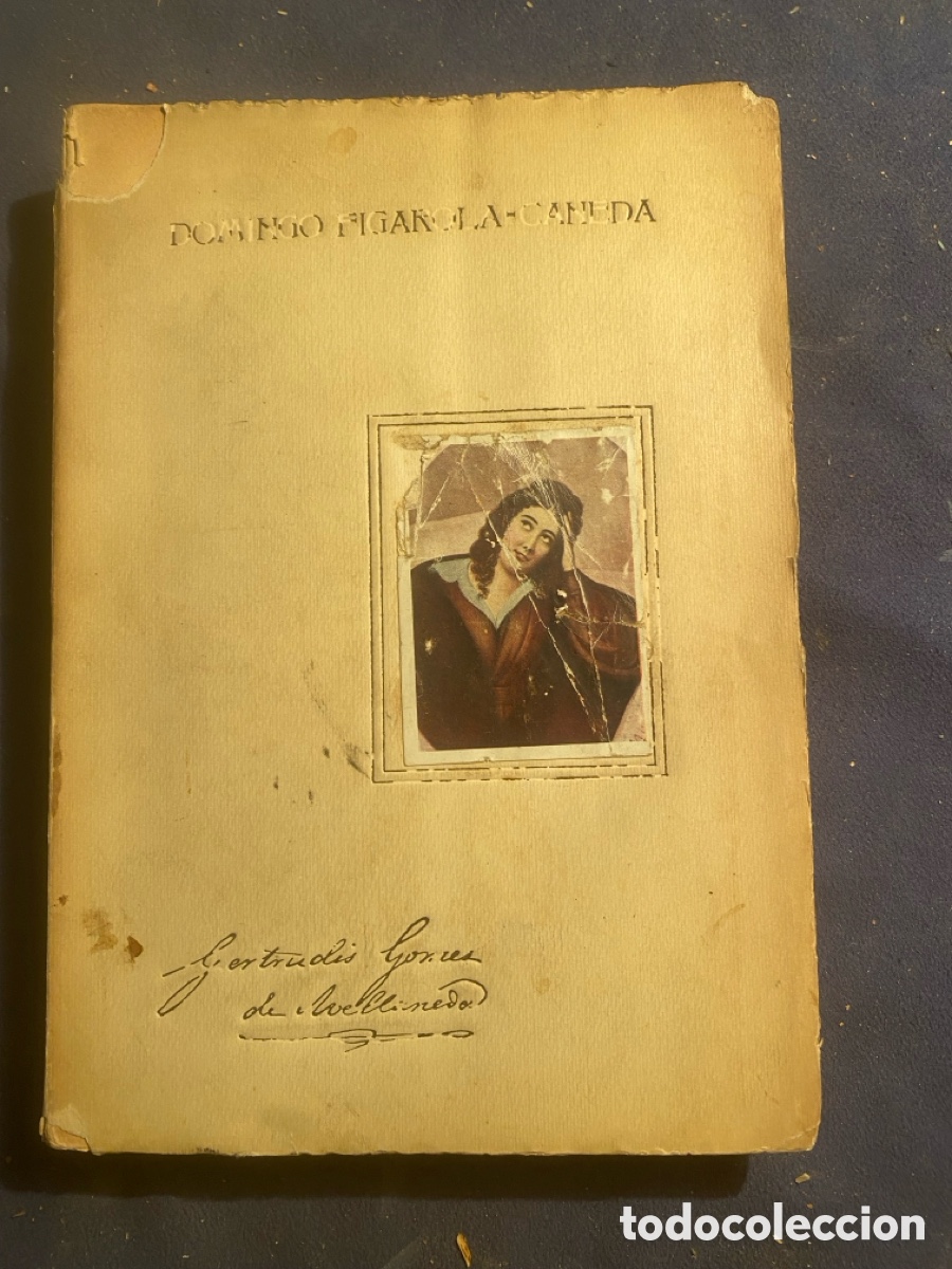 Libros antiguos: DOMINGO FIGAROLA-CANEDA: - GERTRUDIS GOMEZ DE AVELLANEDA - (MADRID, 1929)