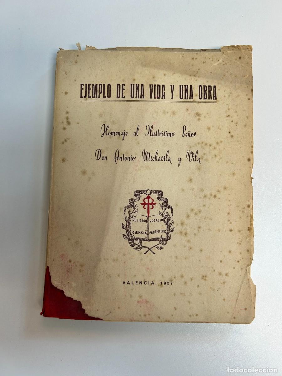 Libros antiguos: Ejemplo de una vida y una obra. Homenaje al Ilustr&iacute;simo Se&ntilde;or Don Antonio Michavila y Vila