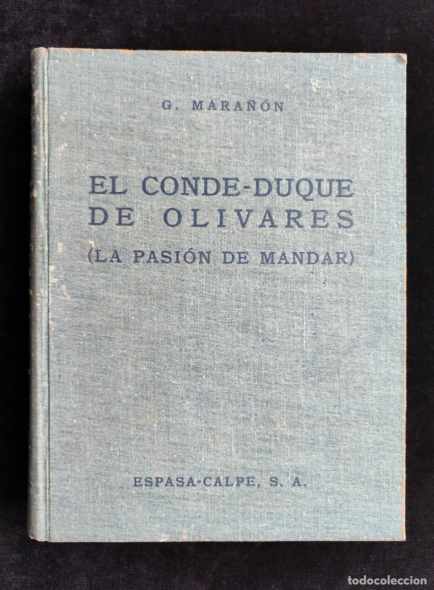 Libri antichi: EL CONDE-DUQUE DE OLIVARES (LA PASI&Oacute;N DE MANDAR). G. MARA&Ntilde;&Oacute;N. 1&ordf; ED. ESPASA CALPE, 1936