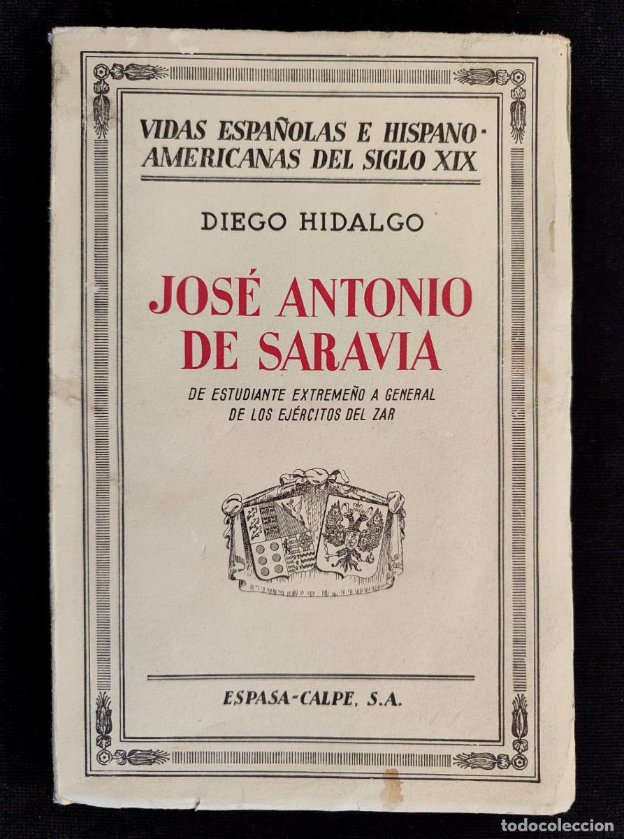 Libros antiguos: JOS&Eacute; ANTONIO DE SARAVIA, DIEGO HIDALGO. 1&ordf; ED. ESPASA CALPE, 1936
