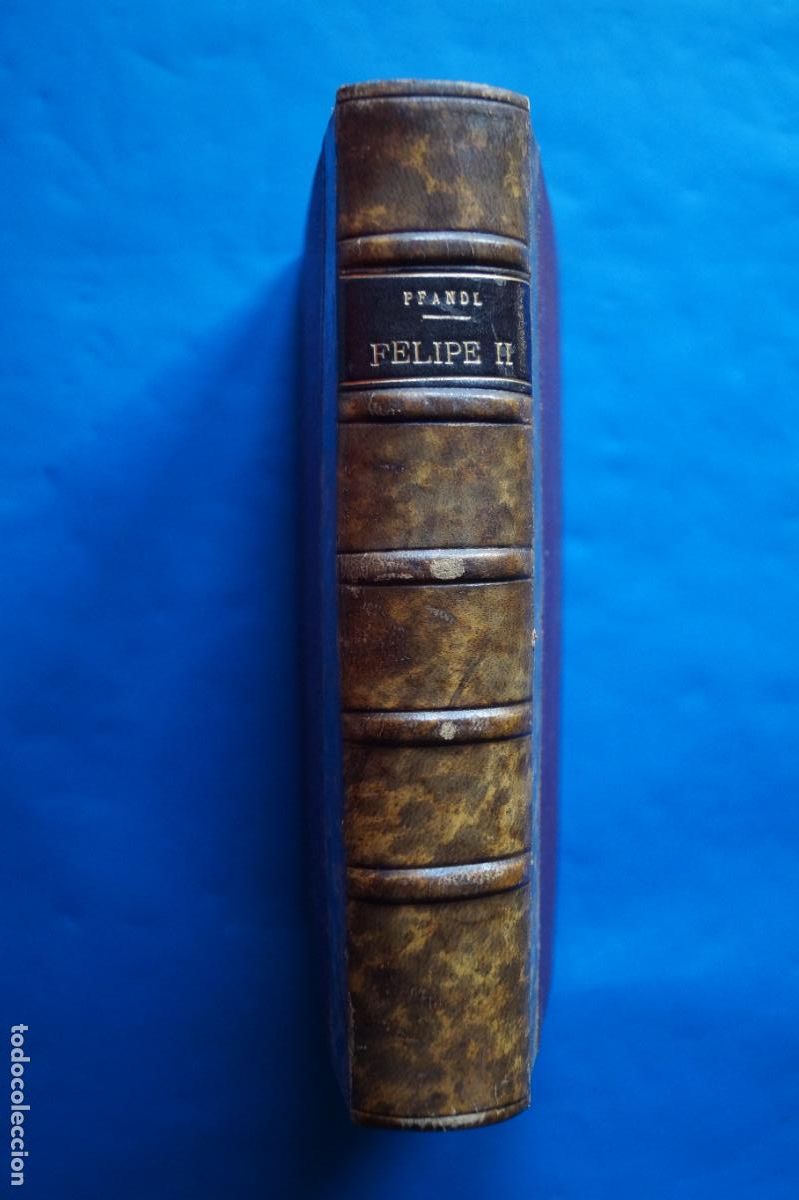 Libros antiguos: FELIPE II, BOSQUEJO DE UNA VIDA. LUDWIG PFANDL