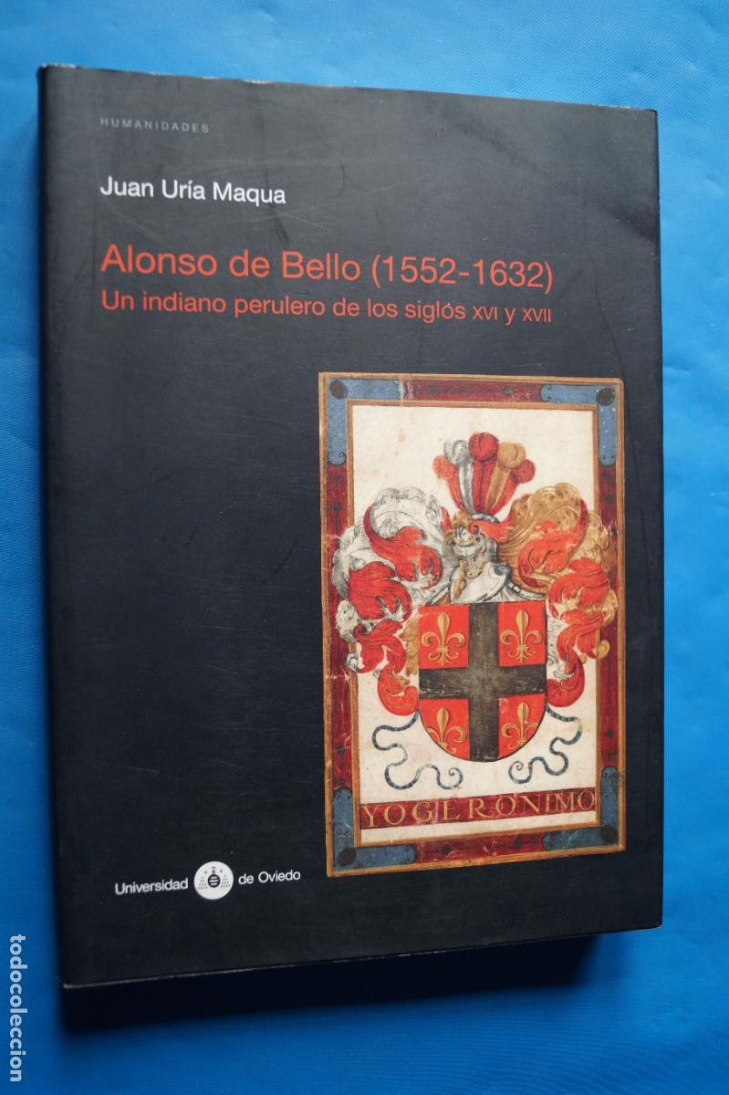 Libros antiguos: ALONSO DE BELLO (1552-1632). UN INDIANO PERULERO. JUAN URIA