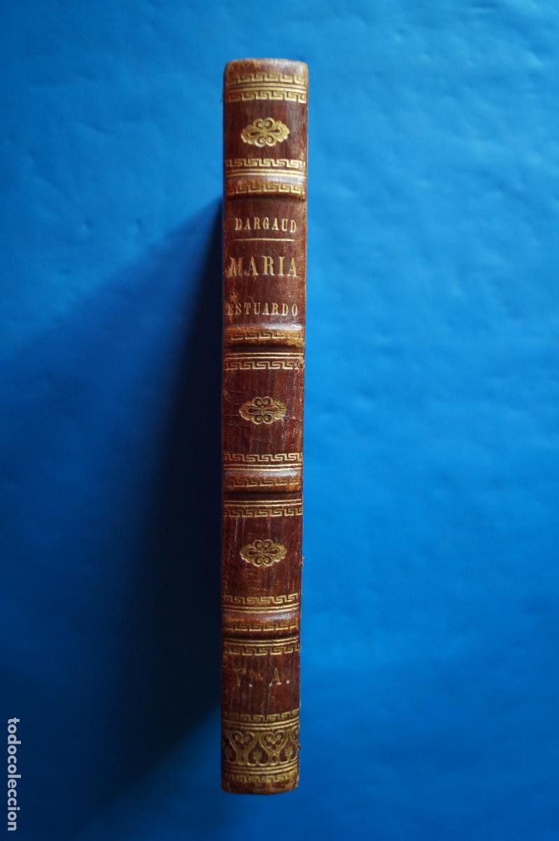 Libros antiguos: HISTORIA DE MARIA ESTUARDO. J. DARGAUD. 1852