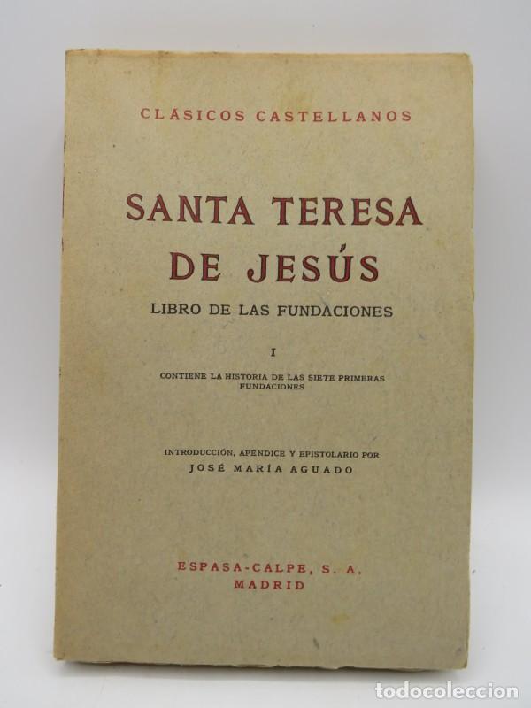 Libros antiguos: Libro de las Fundaciones I - Santa Teresa de Jes&uacute;s - Espasa-calpe - Cl&aacute;sicos Castellanos, N&ordm; 115