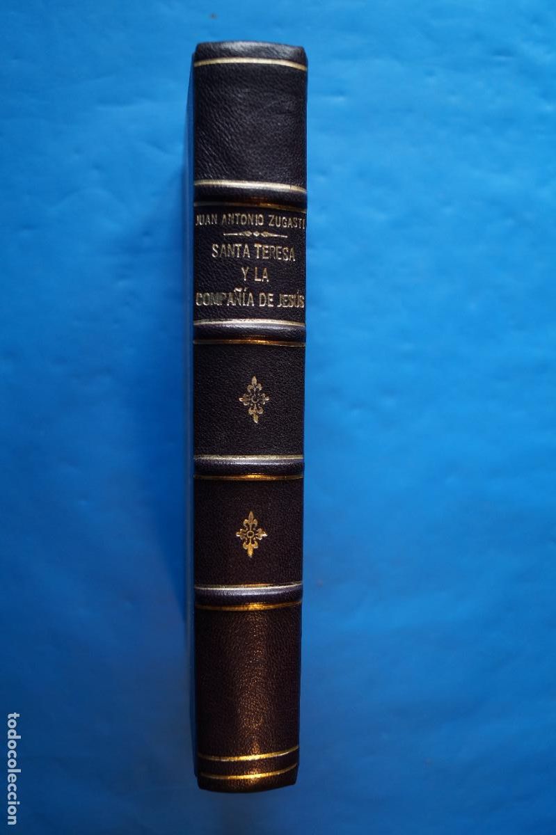 Libros antiguos: SANTA TERESA Y LA COMPA&Ntilde;IA DE JESUS. JUAN ANTONIO ZUGASTI. 1914
