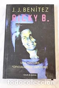 Libros antiguos: Ricky B.: Una historia oficialmente imposible - J.j. Benitez - C&iacute;rculo de Lectores