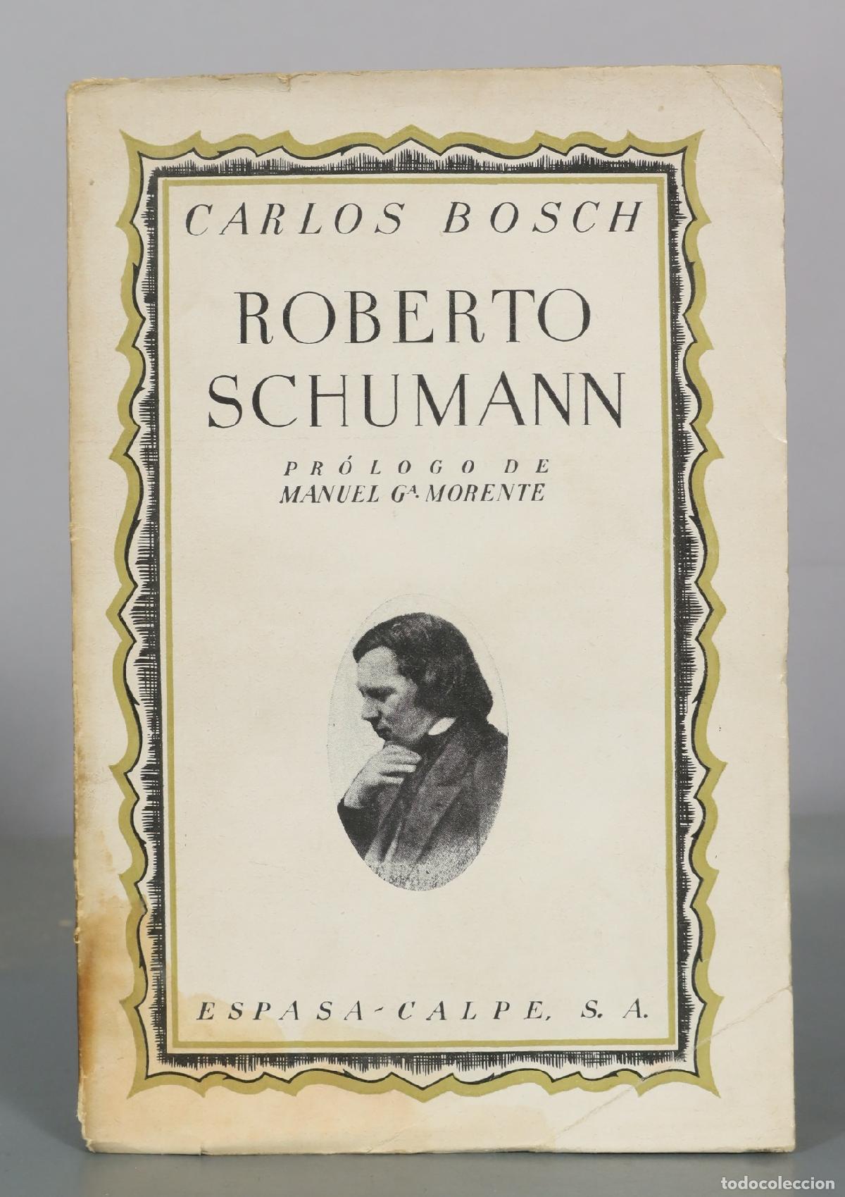 Libros antiguos: Roberto Schumann - Carlos Bosch - Espasa-Calpe