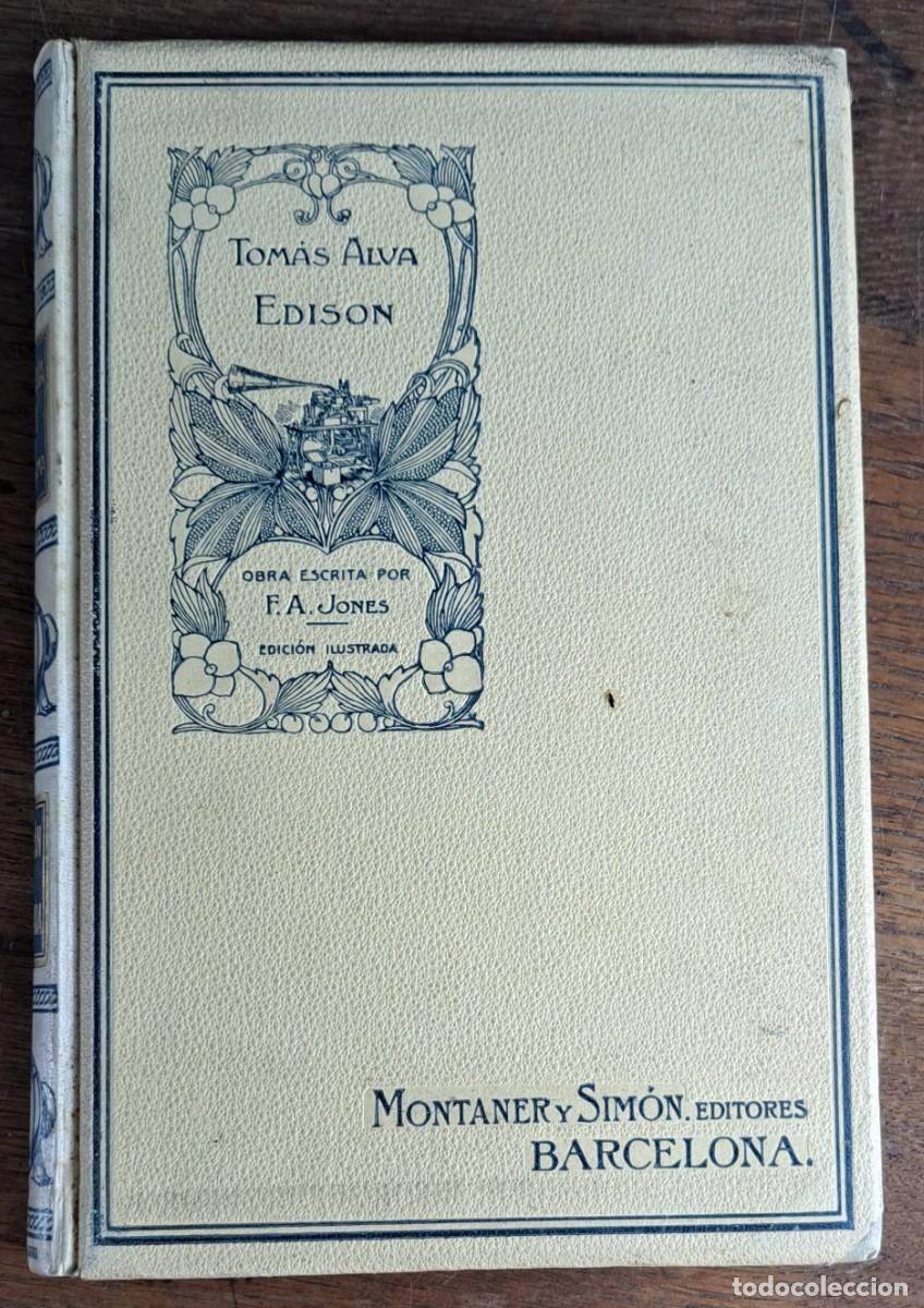 Old books: Tom&aacute;s Alva Edison. Sesenta a&ntilde;os de vida &iacute;ntima del gran inventor &ndash; F. A. Jones &ndash; 1911