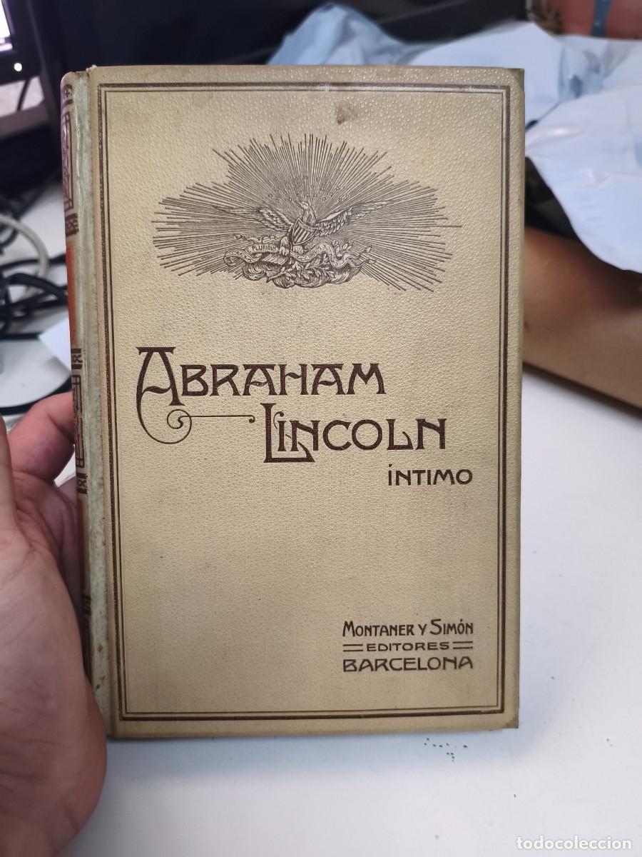 Libros antiguos: ABRAHAM LINCOLN &Iacute;NTIMO - J. MECA - ED. MONTANER Y SIM&Oacute;N 1909 - EDICI&Oacute;N ILUSTRADA