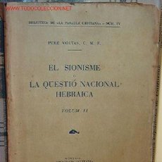 Libros antiguos: EL SIONISME O LA QÜESTIÓ HEBRÀICA. VOLUM II. AÑO 1929, 247 PÁGINAS.