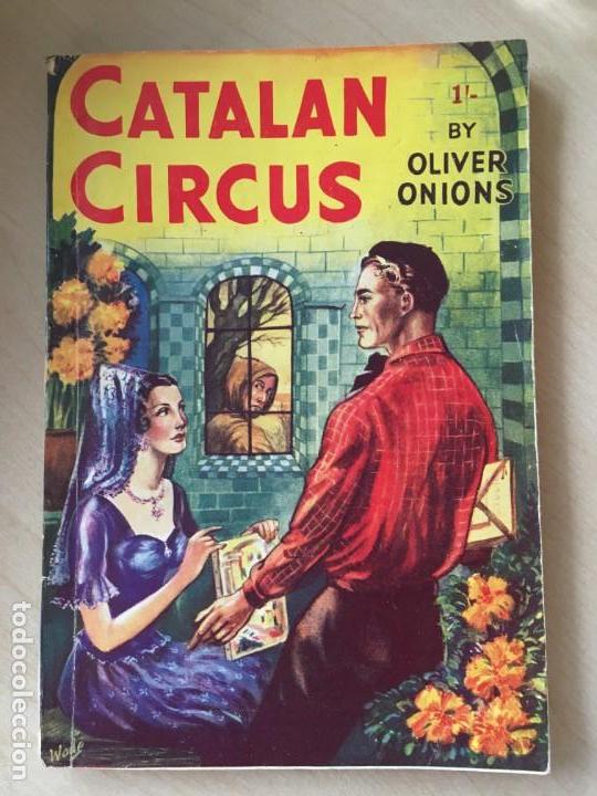 Libros antiguos: Catalan circus, by Oliver Onions - Foto 1