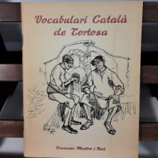 Libros antiguos: VOCABULARI CATALÁ DE TORTOSA. FRANCESC MESTRE. EDIT. LLUIS MESTRE. TORTOSA. 1973.