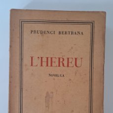 Libros antiguos: L' HEREU / PRUDENCI BERTRANA. BCN : LLIBRERIA. CATALÒNIA, 1931.